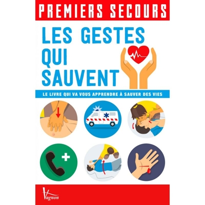 Vagnon Editions - Premiers Secours Les Gestes Qu - Guide