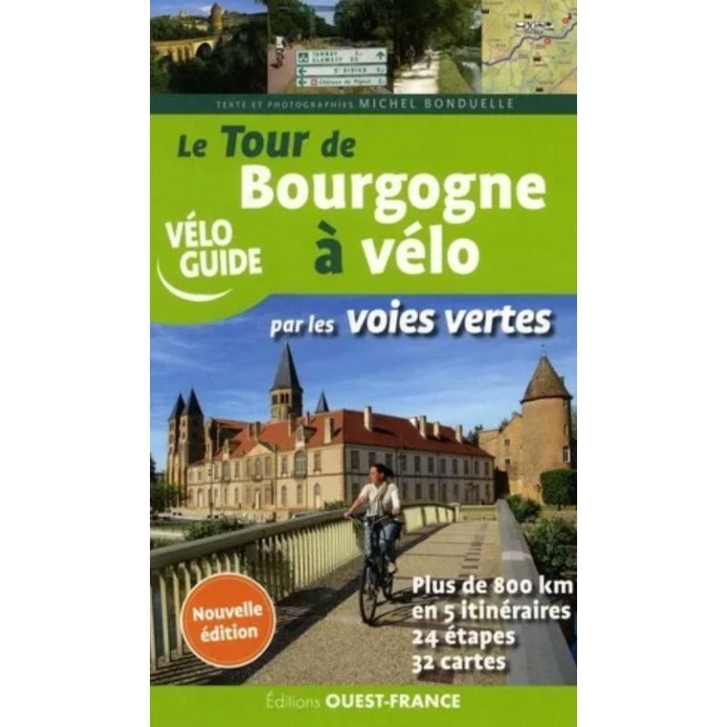 Editions Ouest France Le Tour De Bourgogne A Velo Par Les Voies Vertes - Komin | Hardloop