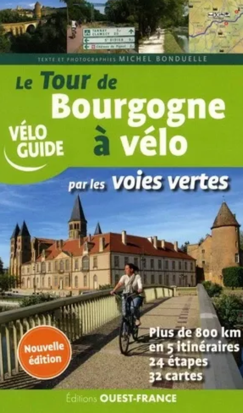 Editions Ouest France Le Tour De Bourgogne A Velo Par Les Voies Vertes - Guide | Hardloop