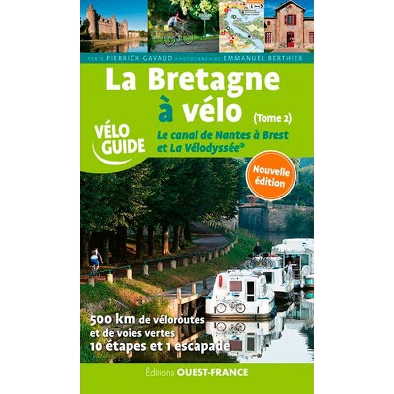 Editions Ouest France La Bretagne A Velo. Le Canal De Nantes A Brest Et La Ve